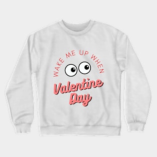 Waking Up on Valentines Day Crewneck Sweatshirt